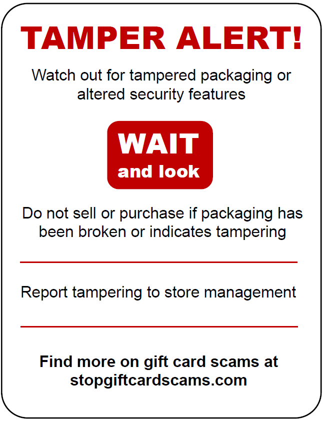 SCAM ALERT! Be aware gift cards are for gifts, NOT payments. If anyone insists you pay with gift cards, decline the offer and report the incident.
